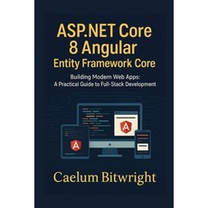 (英文圖書)ASP.NET Core 8 Angular Entity Framework Core: Building Modern Web Apps: A Practi... 平裝版, Independently Published, 英文