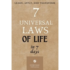 (영문도서) 7 Universal Laws of Life In 7 Days: Learn Apply and Transform Paperback, Independently Published, English, 9798308686095