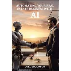 (영문도서) Automating Your Real Estate Business with AI Paperback, Independently Published, English, 9798853430082