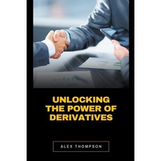 (영문도서) Unlocking the Power of Derivatives Paperback, Side Hustle Success, English, 9798223966906
