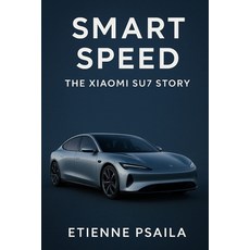 (英文圖書)Smart Speed: The Xiaomi SU7 Story 平裝版, Independently Published, 英文