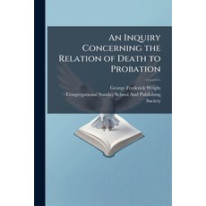 (英文圖書)An Inquiry Concerning the Relation of Death to Probation 平裝版, Hutson Street Press, 英文