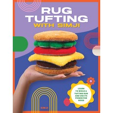 (영문도서) Rug Tufting with Simji: Learn to Wield a Tufting Gun and Use Its Power for Good Paperback, Walter Foster Publishing, English, 9780760391099
