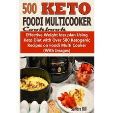 Foodi Multicooker Cookbook: Effective Weight loss plan Using Keto Diet with Over 500 Ketogenic Recip... Paperback, Independently Published