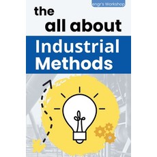 (영문도서) The all about Industrial Methods Paperback, Il Publishing House, English, 9798227552877