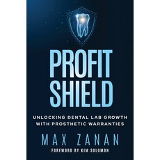(영문도서) Profit Shield: Unlocking Dental Lab Growth with Prosthetic Warranties Paperback, Jetlaunch, English, 9798890793102
