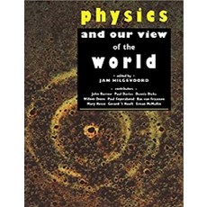 Physics and Our View of the World, Cambridge University Press