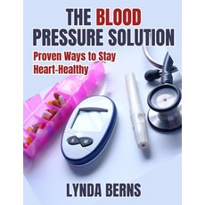 (英文圖書)The Blood Pressure Solution: Proven Ways to Stay Heart-Healthy 平裝版, Independently Published, English