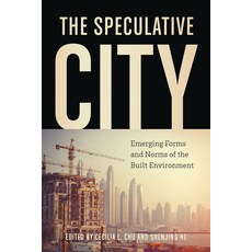 The Speculative City: Emergent Forms and Norms of the Built Environment Paperback, University of Toronto Press, English, 9781487524883