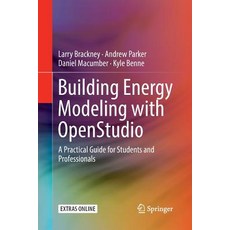 (영문도서) Building Energy Modeling with Openstudio: A Practical Guide for Students and Professionals Paperback, Springer, English, 9783030085476