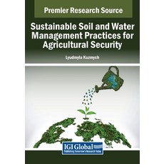 (영문도서) Sustainable Soil and Water Management Practices for Agricultural Security Paperback
