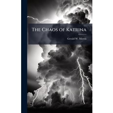 (영문도서)The Chaos of Katrina Hardcover, Hutson Street Press, English, 9781025131726