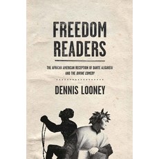 (영문도서) Freedom Readers: The African American Reception of Dante Alighieri and the Divine Comedy Paperback, University of Notre Dame Press, English, 9780268033866