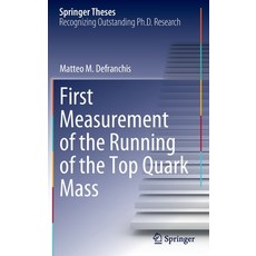 (영문도서) First Measurement of the Running of the Top Quark Mass Hardcover, Springer, English, 9783030903756