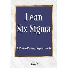 (영문도서)Lean Six Sigma: A Data-Driven Approach Paperback, Independently Published, English, 9798273836945