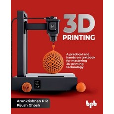 (英文圖書)3D Printing: A practical and hands-on textbook for mastering 3D printing technol... 平裝版, Bpb Publications, 英文