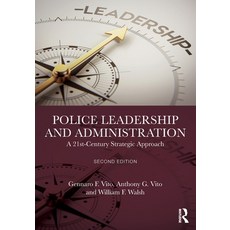 (영문도서) Police Leadership and Administration: A 21st-Century Strategic Approach Paperback, Routledge, English, 9781032604305