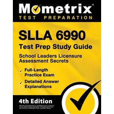 (영문도서) SLLA 6990 Test Prep Study Guide - School Leaders Licensure Assessment Secrets Full-Length Pr... Paperback, Mometrix Media LLC, English, 9781516720736