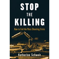 (영문도서) Stop the Killing: How to End the Mass Shooting Crisis Hardcover