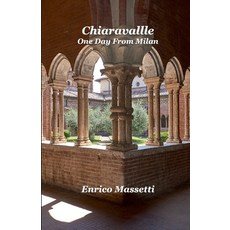 (영문도서) Chiaravalle: One Day From Milan Paperback, Lulu.com, English, 9781008954656