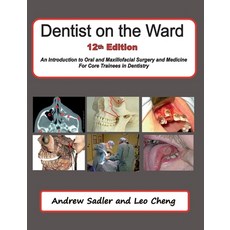 (영문도서) Dentist on the Ward 12th Edition: An Introduction to Oral and Maxillofacial Surgery and Medic... Paperback, Sorejaw, English, 9781999361266