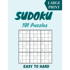Sudoku Large Print 101 Puzzles Easy to Hard: One Puzzle Per Page - Easy Medium and Hard Large Prin... Paperback, Independently Published