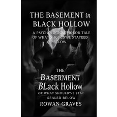 (영문도서)The Basement in Black Hollow: A Psychological Horror Tale of What Should've Stay... Paperback, Independently Published, English, 9798290837666