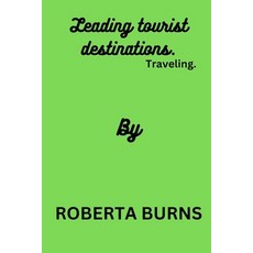 (영문도서) Leading tourist destinations.: Traveling. Paperback, Independently Published, English, 9798395970626