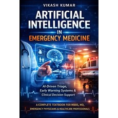 (英文圖書)Artificial Intelligence in Emergency Medicine: AI-Driven Triage Early Warning S... 平裝版, Independently Published, 英文