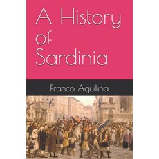 (영문도서)A History of Sardinia Paperback, Independently Published, English, 9798270784010