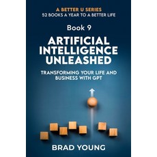 (영문도서) Artificial Intelligence Unleashed: Transforming Your Life and Business with Gpt Paperback, Primedia Elaunch LLC, English, 9798892921336
