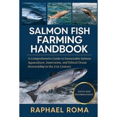 (영문도서)Salmon Fish Farming Handbook: A Comprehensive Guide to Sustainable Salmon Aquacu... Paperback, Independently Published, English, 9798273901100