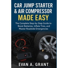 (영문도서)Car Jump Starter & Air Compressor Made Easy: The Complete Step-by-Step Guide to... Paperback, Independently Published, English, 9798241516480