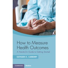 (영문도서) How to Measure Health Outcomes: A Hands-On Guide to Getting Started Paperback, Cambridge University Press, English, 9781009240932