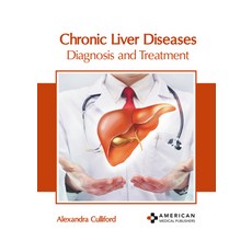 (영문도서) Chronic Liver Diseases: Diagnosis and Treatment Hardcover, American Medical Publishers, English, 9781639279814