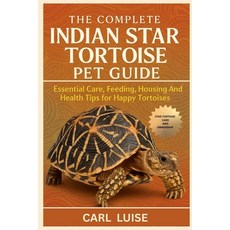 (英文圖書)The Complete Indian Star Tortoise Pet Guide: Essential Care Feeding Housing An... 平裝版, Independently Published, 英文