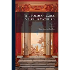 (英文書)The Poems of Caius Valerius Catullus; Volume 1 平裝版, Nabu Press, 英文
