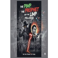 (영문도서)The Pimp The Prophet and The Limp Paperback, Yellaboy Productions, English, 9798235036468