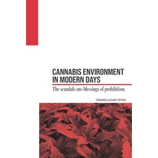 (영문도서)Cannabis Environment in Modern Days: The scandals and blessings of prohibition. Paperback, Independently Published, English, 9798314180235