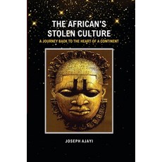 (영문도서)The African's Stolen Culture: A Journey Back to the Heart of a Continent Paperback, Independently Published, English, 9798244756098