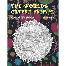 The World's Cutest Animal Coloring Book - Thick Lines Paperback, Independently Published