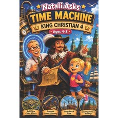 (영문도서)Natali Asks: Time Machine - King Christian 4 Paperback, Independently Published, English, 9798181082946