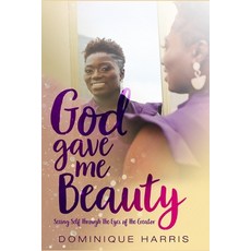 (英文圖書)God Gave Me Beauty: Seeing Self Through The Eyes of The Creator 平裝版, No Fear LLC., 英文