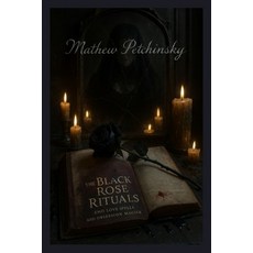 (英文圖書)The Black Rose Rituals: Emo Love Spells and Obsession Magick 平裝版, Matthew Edward Petchinsky, 英文