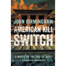 (영문도서) American Kill Switch Paperback, John Birmingham, English, 9780648633105