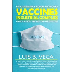 (영문도서) Vaccines Industrial Complex: Programmable Human Networks Paperback, Lulu.com, English, 9781304324948