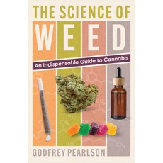(영문도서) The Science of Weed: An Indispensable Guide to Cannabis Hardcover, Johns Hopkins University Press, English, 9781421449951