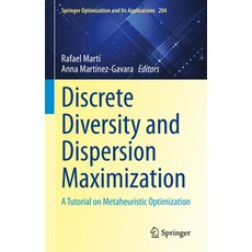 (영문도서) Discrete Diversity and Dispersion Maximization: A Tutorial on Metaheuristic Optimization Hardcover, Springer, English, 9783031383090