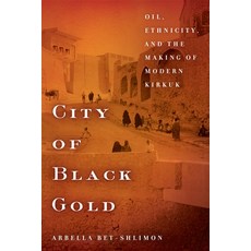 (영문도서) City of Black Gold: Oil Ethnicity and the Making of Modern Kirkuk Paperback, Stanford University Press, English, 9781503609136