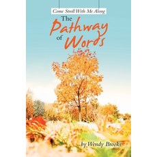 (영문도서) Come Stroll With Me Along The Pathway of Words Paperback, iUniverse, English, 9781663258991
